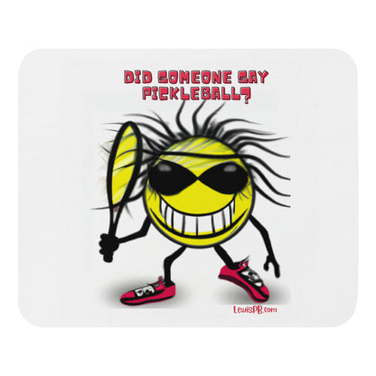 Pickleball Mouse Pad | "Did Someone Say Pickleball?"